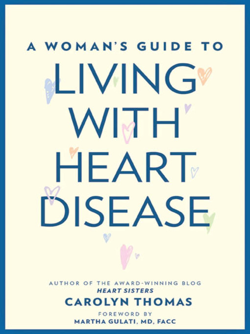 Title details for A Woman's Guide to Living with Heart Disease by Carolyn Thomas - Available